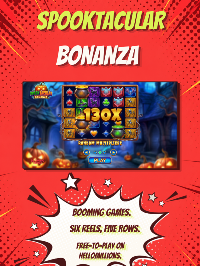 Spooktacular Bonanza by Booming Games. Six reels, five rows. Free-to-play on HelloMillions. 21+. No purchase necessary. Void where prohibited by law.